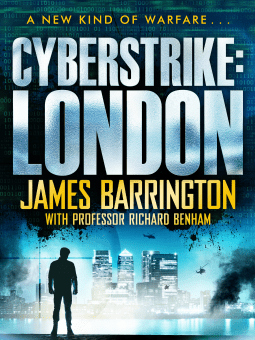 Cyberstrike: London.  James Barrington & Professor Richard&nbsp;Benham