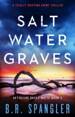 Salt Water Graves. B.R&nbsp;Spangler