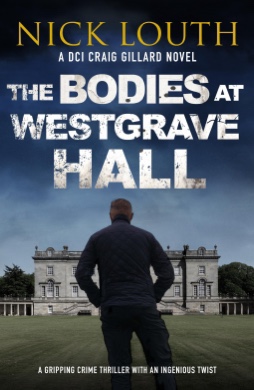 The Bodies at Westgate Hall. Nick&nbsp;Louth