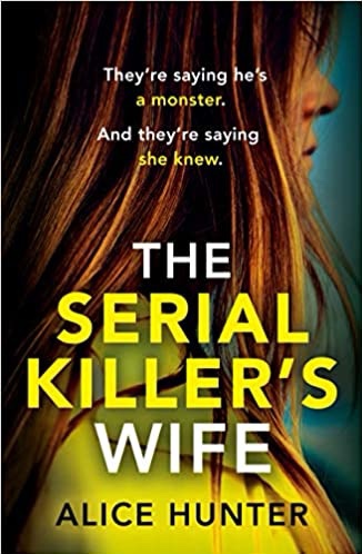 A Serial Killers Wife. Alice&nbsp;Hunter