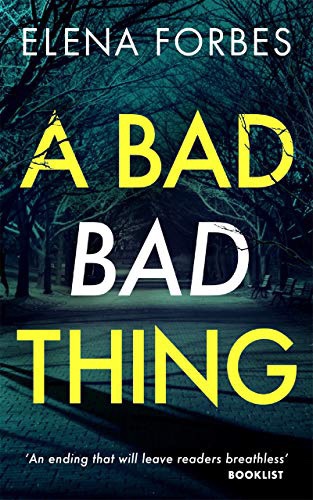 A Bad Bad Thing. Elena&nbsp;Forbes