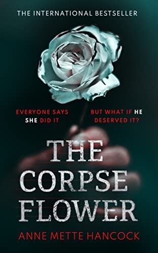The Corpse Flower.    Anne Mette&nbsp;Hancock