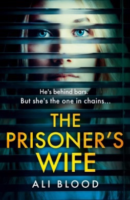 The Prisoners Wife. Ali&nbsp;Blood
