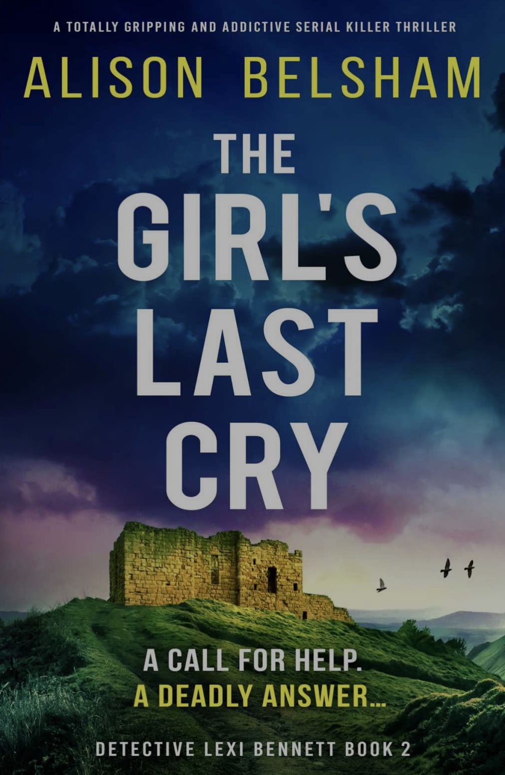 The Girl’s Last Cry. Alison&nbsp;Belsham