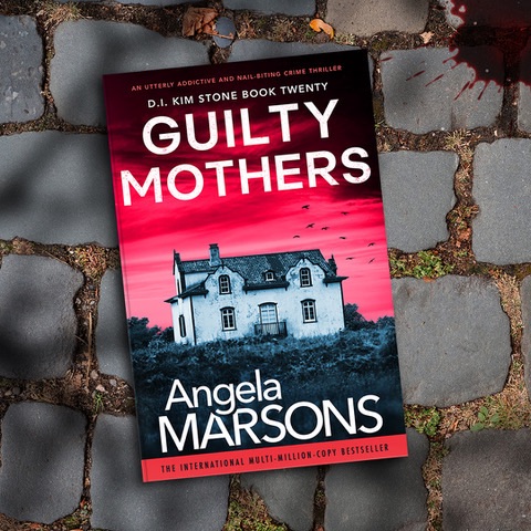 Guilty Mothers. Angela&nbsp;Marsons