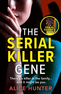 The Serial Killer Gene. Alice&nbsp;Hunter